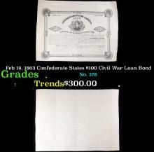 Feb 19, 1863 Confederate States $100 Civil War Loan Bond Grades