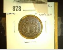 1872 U.S. Two Cent Piece, Fine, porous surfaces, RARE!