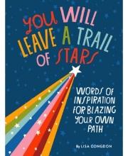 You Will Leave a Trail of Stars Words of Inspiration for Blazing Your Own Path, Retail $13.29