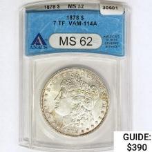 1878 7TF Morgan Silver Dollar ANACS MS62 VAM-114A