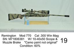 Remington    Mod 770    Cal .300 Win Mag    SN: M71806381    W/ 10-40x50 Scope & Muzzle Brake    "Ca