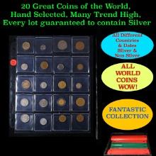 20 Great Coins of the World, hand selected, many trend high, every lot guaranteed to contain Silver.