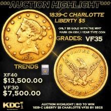 ***Auction Highlight*** 1839-c Gold Liberty Half Eagle Charlotte 5 Graded vf35 By SEGS (fc)