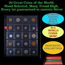 20 Great Coins of the World, hand selected, many trend high, every lot guaranteed to contain Silver.