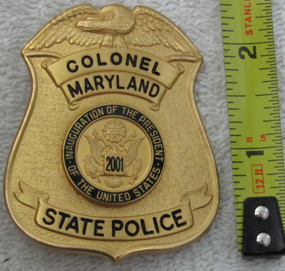 Scarce 2001 GW BUSH Presidential Inauguration "MARYLAND STATE POLICE COLONEL" Badge-Numbered