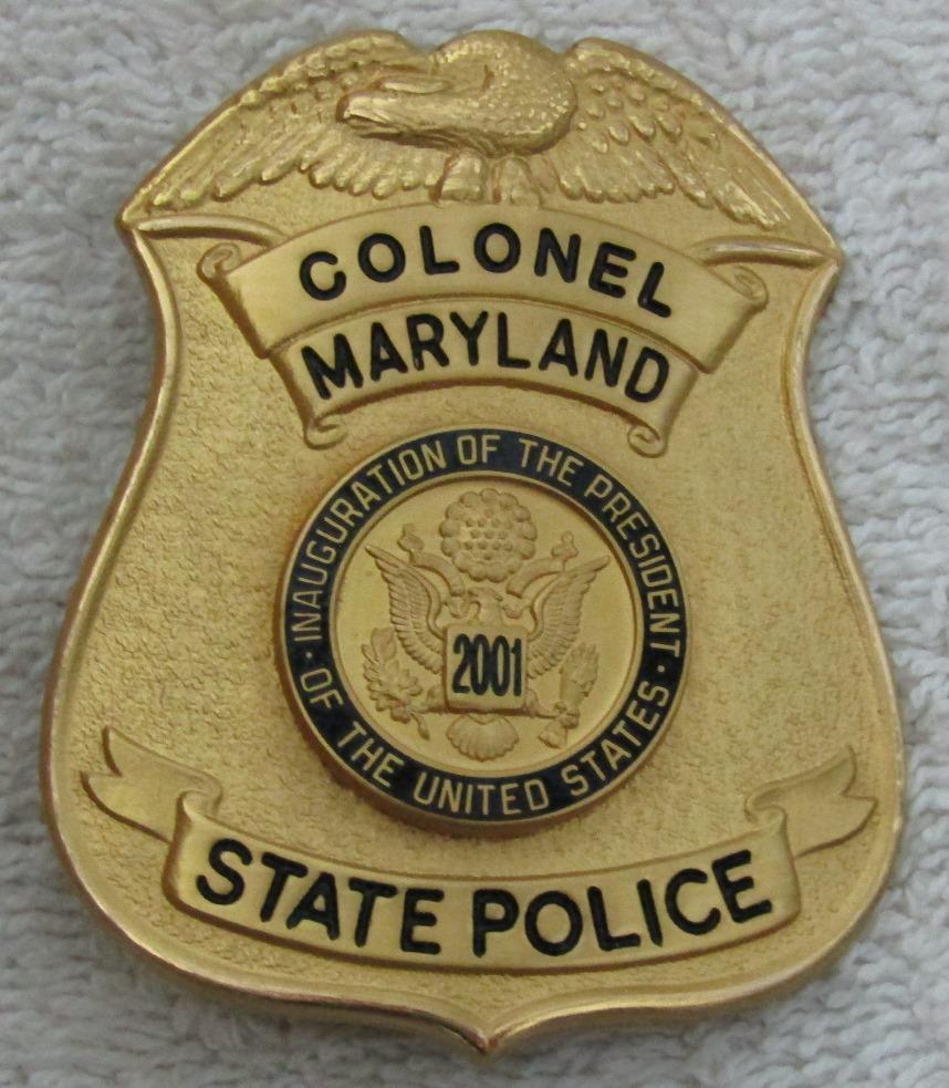 Scarce 2001 GW BUSH Presidential Inauguration "MARYLAND STATE POLICE COLONEL" Badge-Numbered