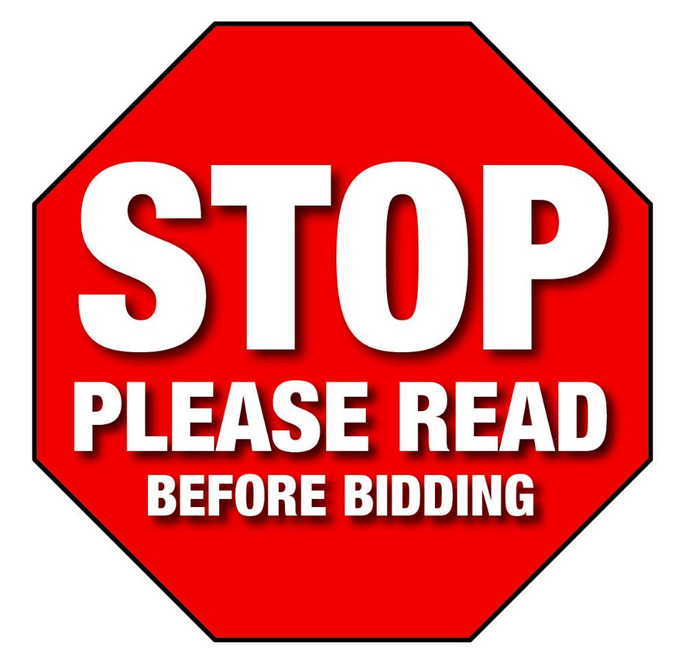 STOP READ BEFORE BIDDING