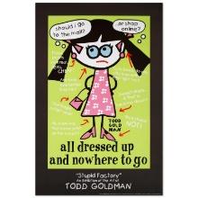 All Dressed Up and Nowhere to Go by Goldman, Todd