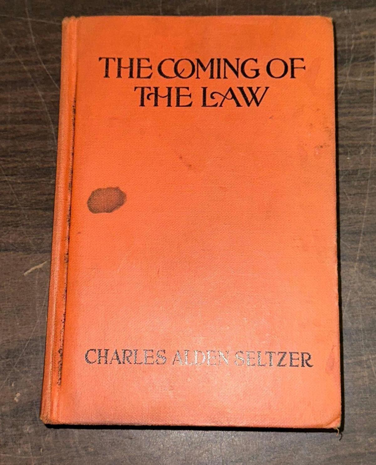 "The Coming of the Law" by Charles Alden Seltzer - first edition-1912