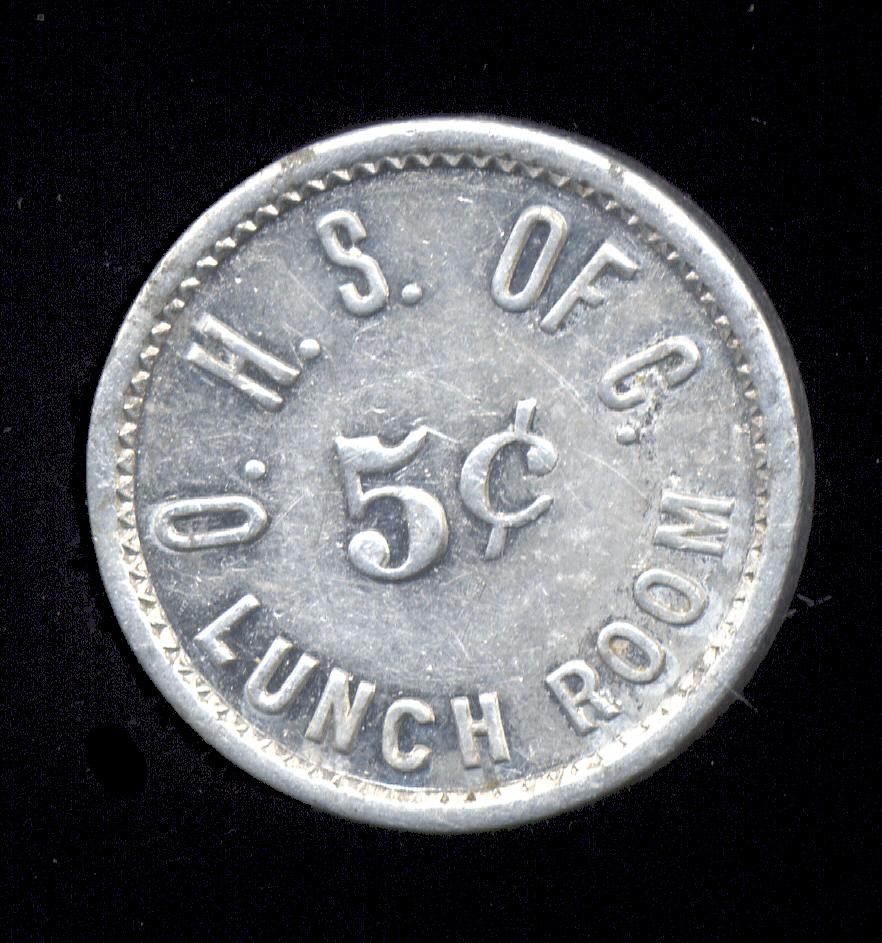 O. H. S. of C. ... Good for 5 Cents ... Old High School Lunch Room Token