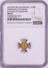 AH1007-08 Shaybanid 1/12 Mohur Gov. in Name of Humayun Badakhshan Gold Coin NGC MS62