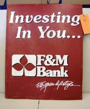 F&M BANK, INVESTING IN YOUR ADVERTISING SIGN, DOUBLE SIDED TIN, 24" X 30"