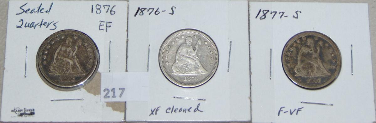 1876, 1876-S, 1877-S Seated Quarters EF, XF, F-VF.