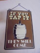 If You Tap It The Will Come Metal Sign w/ Hanger