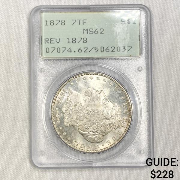 1878 7TF Morgan Silver Dollar PCGS-MS62