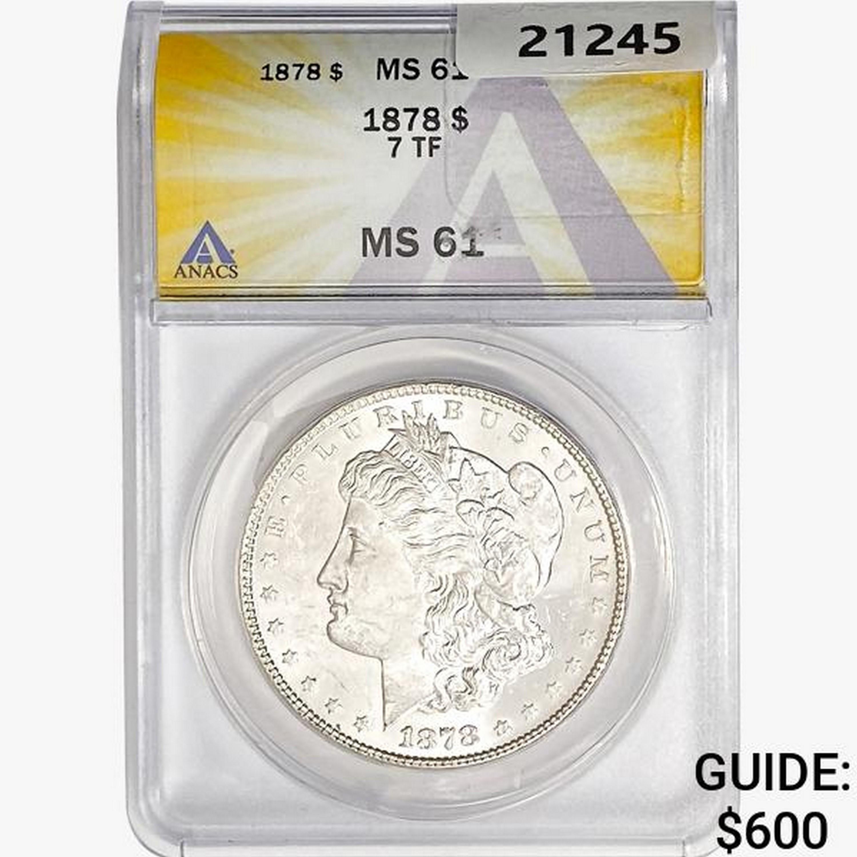 1878 7TF Morgan Silver Dollar ANACS MS61