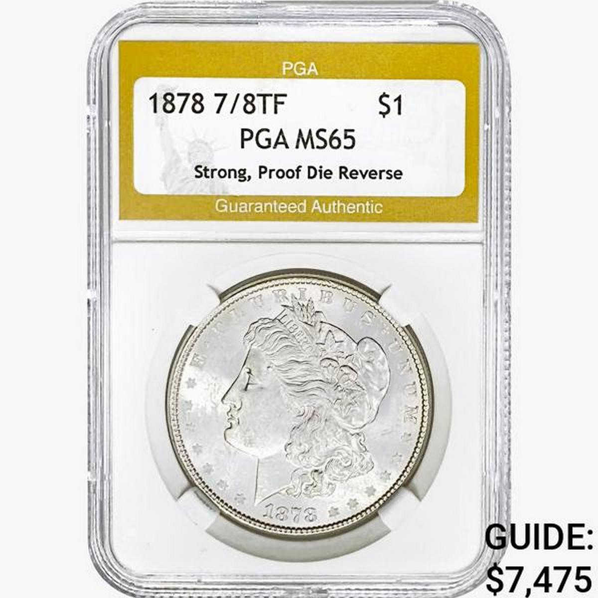 1878 7/8TF Morgan Silver Dollar PGA MS65 Strong PF