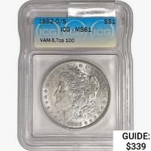 1882-O/S Morgan Silver Dollar ICG MS61 VAM-5