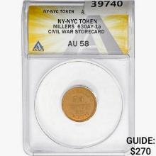 NY Token 630AY-1a Civil War Storecard ANACS AU58 Millers