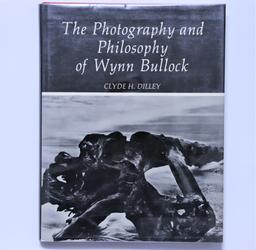 Clyde H. Dilley, "The Photography and Philosophy of Wynn Bullock"