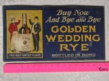 Metal Over Fiber Board Pre Prohibition "Golden Wedding Rye " Whiskey Advertising Sign By American