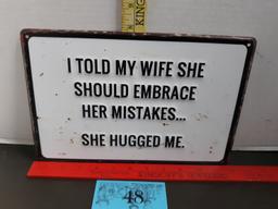 Metal Sign, " I Told My Wife.....