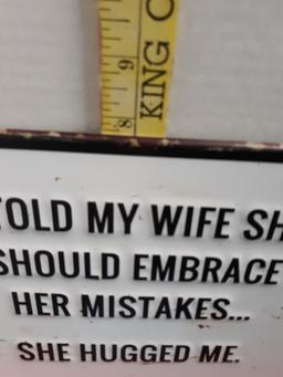 Metal Sign, " I Told My Wife.....