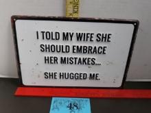 Metal Sign, " I Told My Wife.....