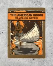 The American Indian His Life and Customs