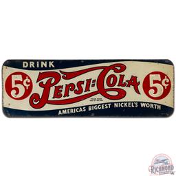 Drink Pepsi Cola "America's Biggest Nickel's Worth" 5 Cents SS Tin Sign