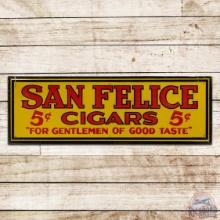 San Felice 5 Cent Cigars "For Gentlemen of Good Taste" Emb. Single Sided Tin Sign