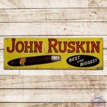 John Ruskin "Best and Biggest" Cigar Emb. Single Sided Tin Sign