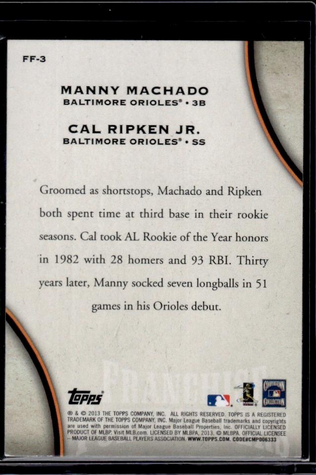 Cal Ripken Jr. Manny Machado 2013 Topps Franchise Forerunners Insert #FF-3