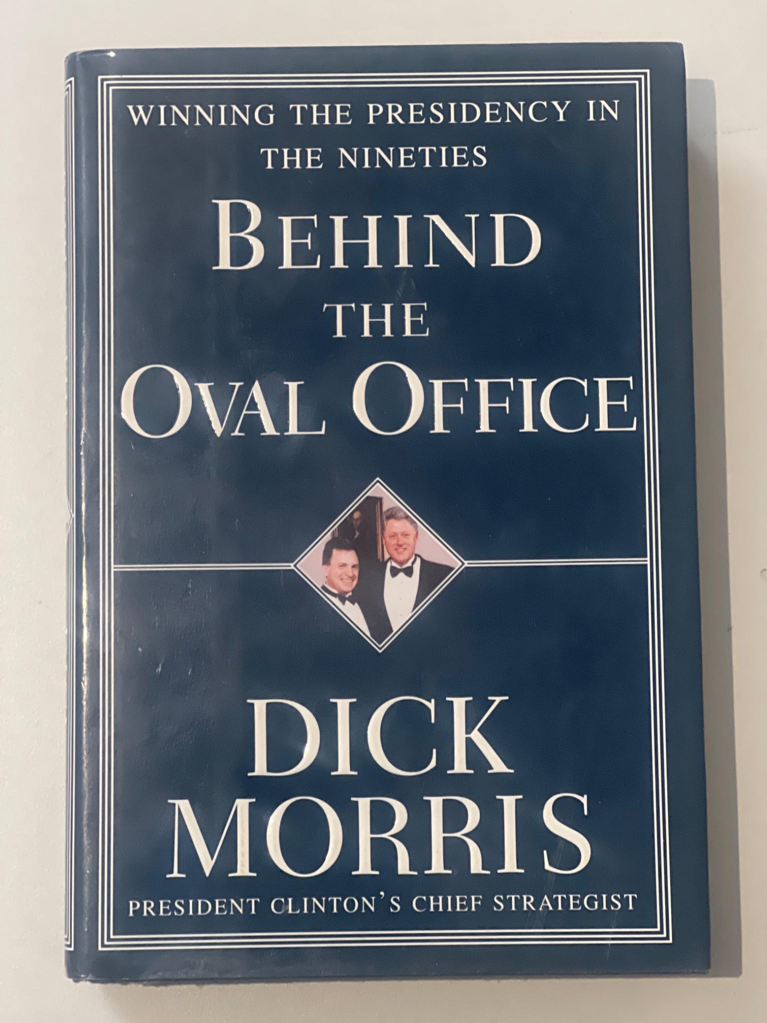 Behind the Oval Office by Dick Morris, First Edition, 1997