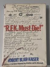 RFK Must Die! by Robert Blair Kaiser, Fourth Printing 1971