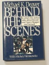 First Edition of 'Behind the Scenes' by Michael K. Deaver, 1987