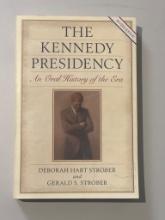 The Kennedy Presidency: An Oral History of the Era by Strober
