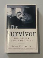 The Survivor: Bill Clinton in the White House by John F. Harris