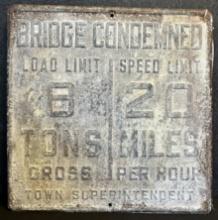 Bridge Condemned 8 Tons 20 MPH Embossed Heavy Steel Town Superintendent Sign