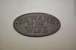 Beware of The Wife Cast Iron Sign
