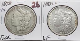 2 Morgan $: 1878 7TF Fine, 1880-O EF
