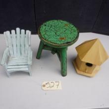 STOOL, CHAIR AND BIRD HOUSE