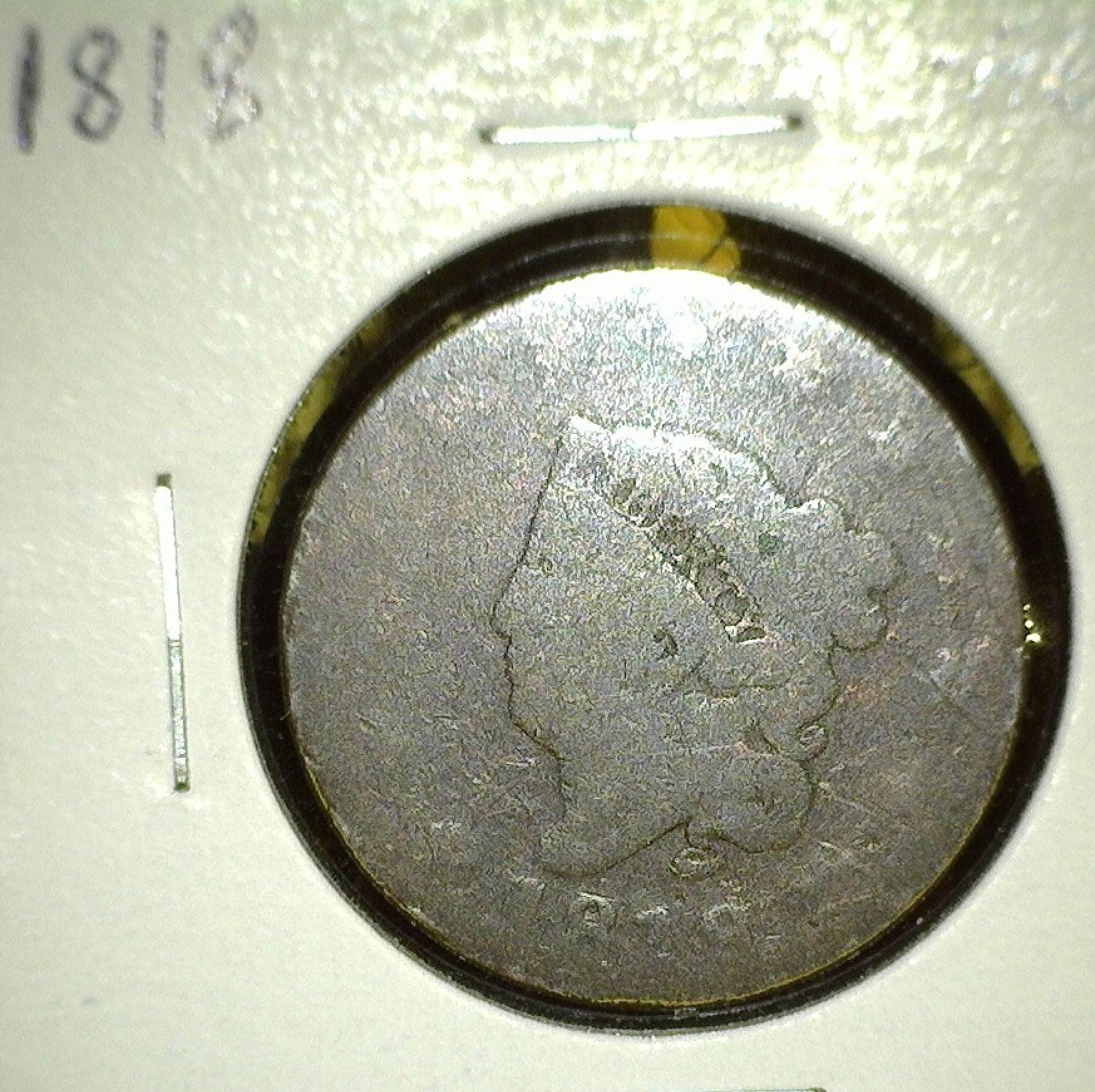 1817 U.S. Large Cent, Good but Dark; & (3) 1818 U.S. Large Cents, Fair-AG, AG, & G-VG.