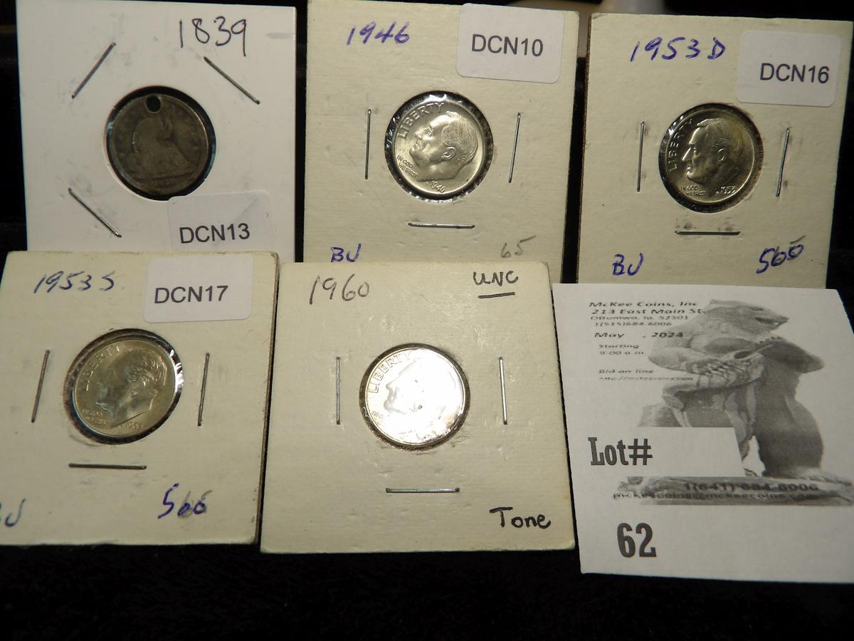 1839 Seated Liberty Dime (holed); 1946 P BU, 53 D BU, 53 S BU, & 60 P BU Roosevelt Dimes.