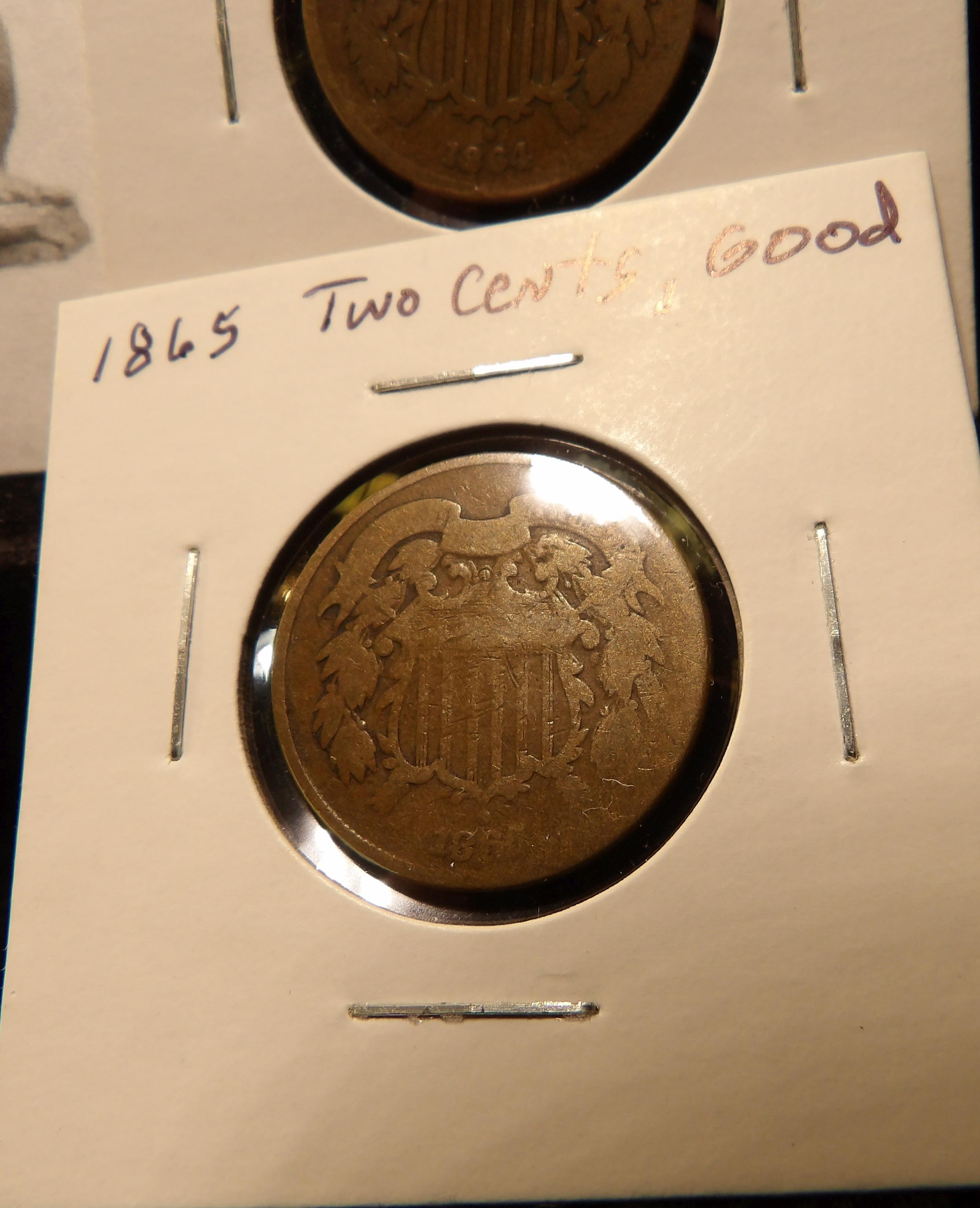 (2) 1864 U.S. Two Cent Pieces, AG-G; 1865 & 1867 Two Cent Pieces in Good. (4 coins)