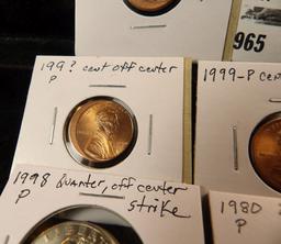 Errors: 1990, 1998, 199? Lincoln Cents all off Center and BU; 1999 P Cent, Braodstruck; 1999 P Dime