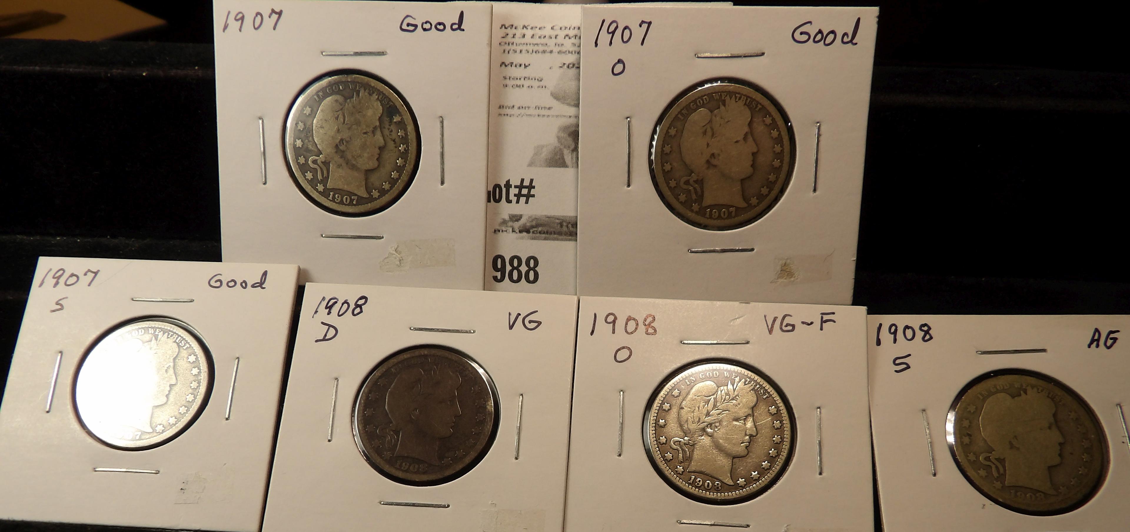 Barber Quarter Lot: 1907 P, O, S in Good, 1908 D VG, 08 O VG-Fine, & 08 S AG.