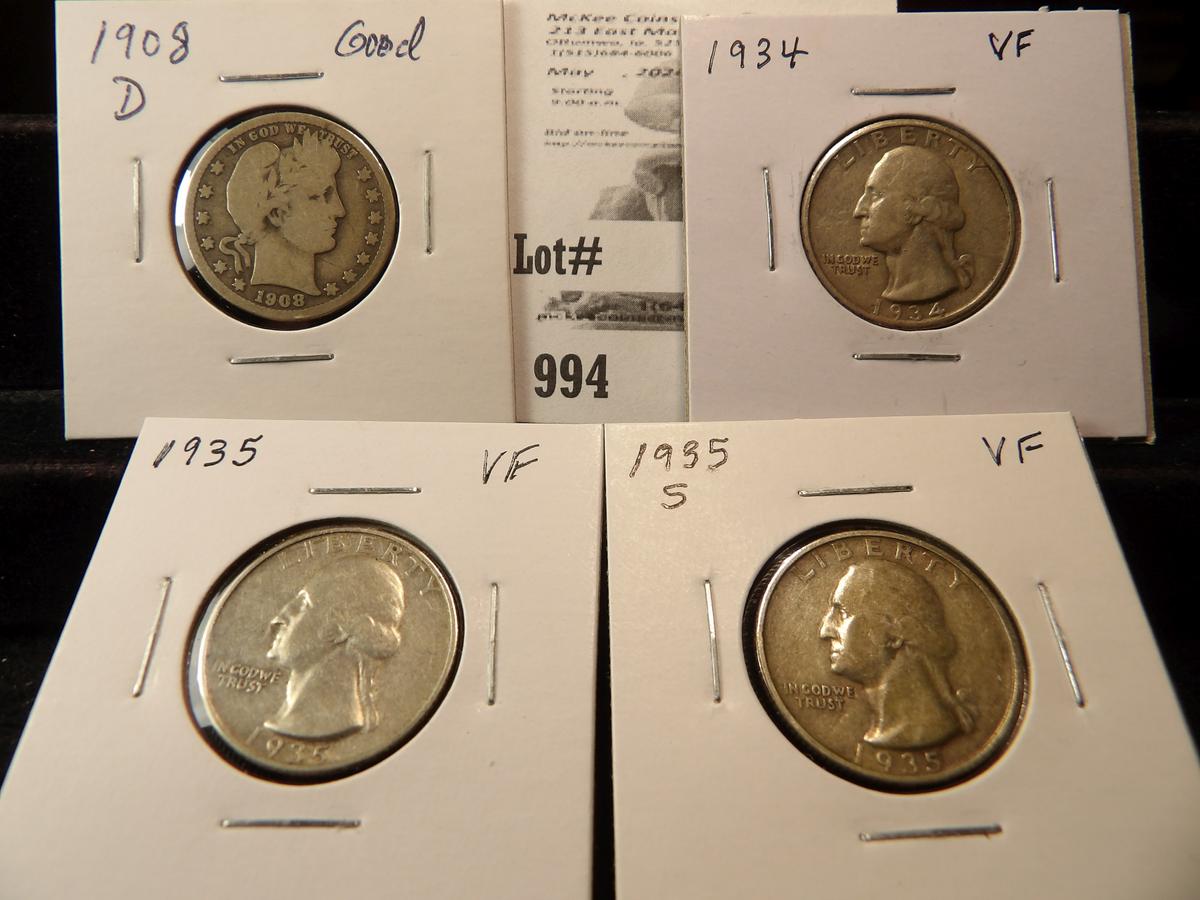 1908 D Barber Quarter, Good; 1934 P, 35 P, & 35 S Washington Quarters in VF.