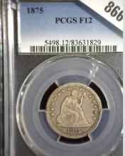 1875 P U.S. Seated Liberty Quarter, slabbed PCGS F12.