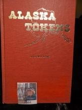 Hard bound book "Alaska Tokens", by Ronald J. Benice, c.1979, 208 pgs.